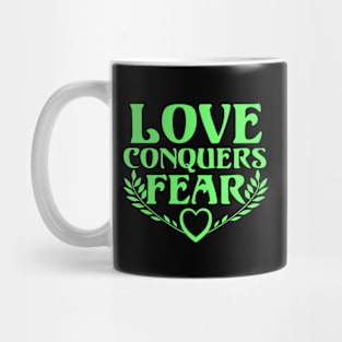 Love Conquers Fear Mug